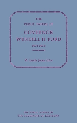 Public Papers of Governor Wendell H.Ford, 1971-74 book