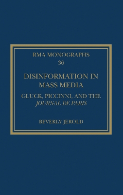 Disinformation in Mass Media: Gluck, Piccinni and the Journal de Paris by Beverly Jerold