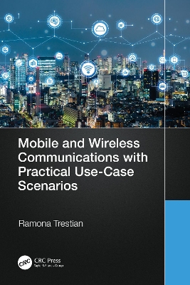 Mobile and Wireless Communications with Practical Use-Case Scenarios book
