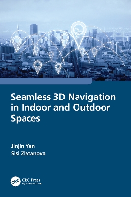 Seamless 3D Navigation in Indoor and Outdoor Spaces book