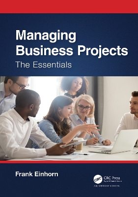 Managing Business Projects: The Essentials by Frank Einhorn