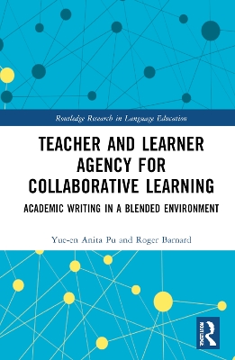 Teacher and Learner Agency for Collaborative Learning: Academic Writing in a Blended Environment book