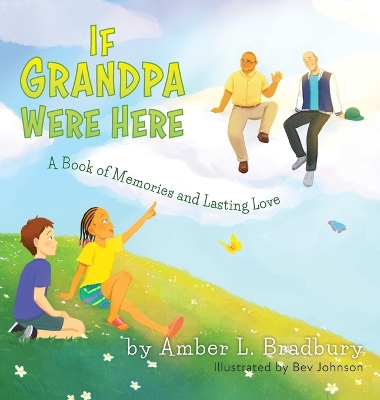 If Grandpa Were Here: A Book of Memories and Lasting Love book