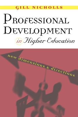Professional Development in Higher Education: New Dimensions and Directions by Gill Nicholls