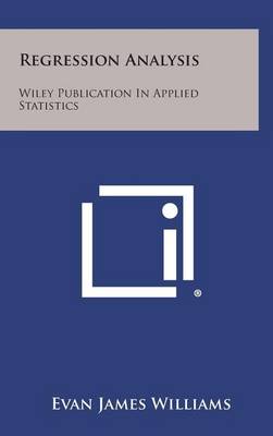 Regression Analysis: Wiley Publication in Applied Statistics book