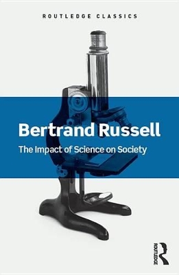 The The Impact of Science on Society by Bertrand Russell