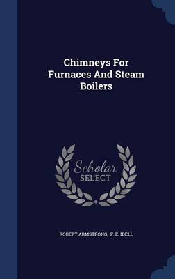 Chimneys For Furnaces And Steam Boilers by Robert Armstrong
