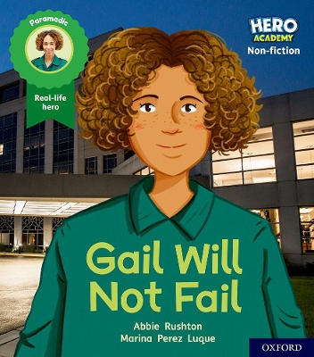 Hero Academy Non-fiction: Oxford Level 3, Yellow Book Band: Gail Will Not Fail book