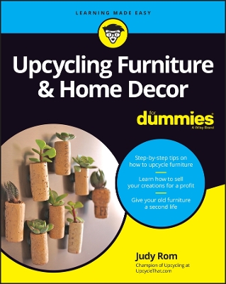 Upcycling Furniture & Home Decor For Dummies book