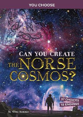 Can You Create the Norse Cosmos?: An Interactive Mythological Adventure book