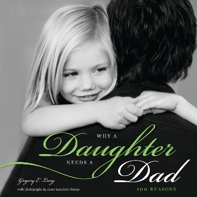 Why a Daughter Needs a Dad, 100 Reasons by Gregory Lang