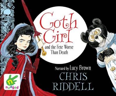 Goth Girl and the Fete Worse than Death by Chris Riddell