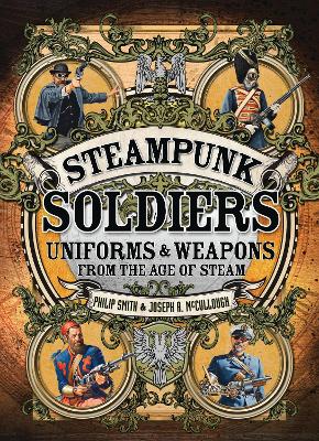 Steampunk Soldiers by Philip Smith