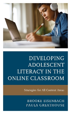Developing Adolescent Literacy in the Online Classroom: Strategies for All Content Areas book