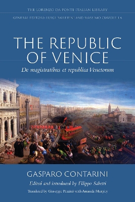 The Republic of Venice: De magistratibus et republica Venetorum by Gasparo Contarini