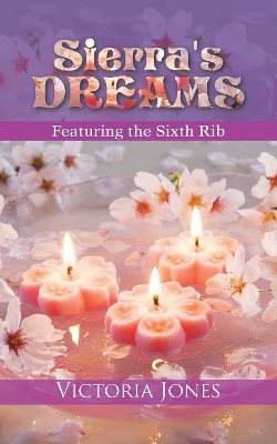 Sierra's Dreams: Featuring the Sixth Rib book