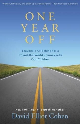 One Year Off: Leaving It All Behind for a Round-the-World Journey with Our Children book