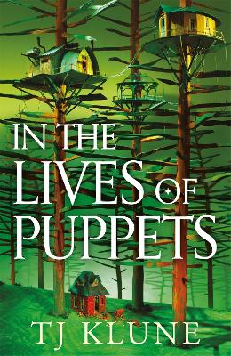 In the Lives of Puppets: A No. 1 Sunday Times bestseller and ultimate cosy adventure by TJ Klune