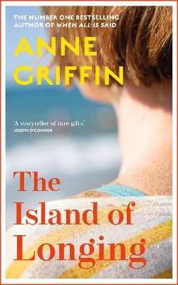 The Island of Longing: The emotional, unforgettable Top Ten Irish bestseller by Anne Griffin