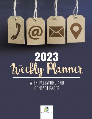 2023 Weekly Planner with Password and Contact Pages book