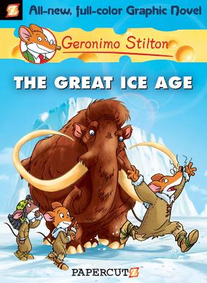 Geronimo Stilton Graphic Novels #5: The Great Ice Age book