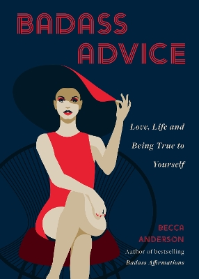 Badass Advice: Love, Life and Being True to Yourself book