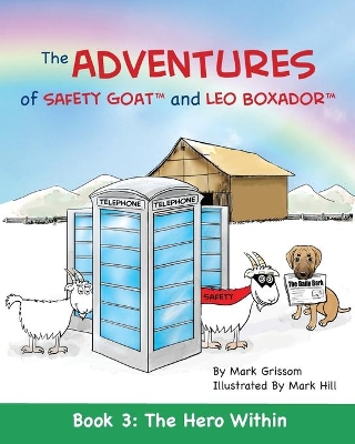 The Adventures of Safety Goat and Leo Boxador: Book 3: The Hero Within book