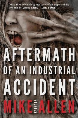 Aftermath of an Industrial Accident: Stories book