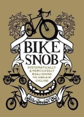 Bike Snob by Bikesnobnyc