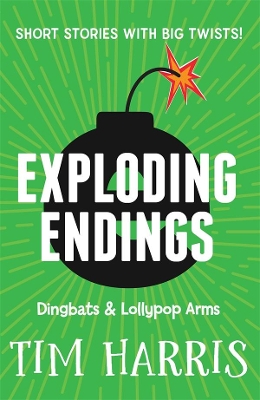 Exploding Endings 2: Dingbats & Lollypop Arms book