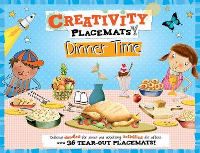 Creativity Placemats Dinner Time: 36 Tear-Out Placemats book