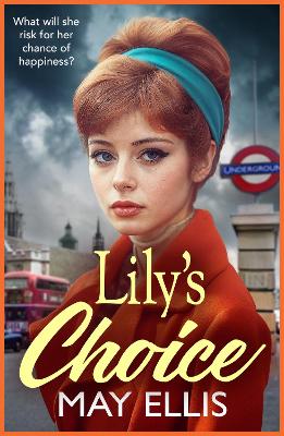 Lily's Choice: An emotional, heartfelt saga from May Ellis, based on real life events by May Ellis