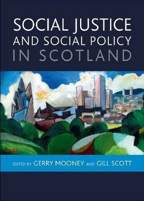 Social justice and social policy in Scotland by Gerry Mooney