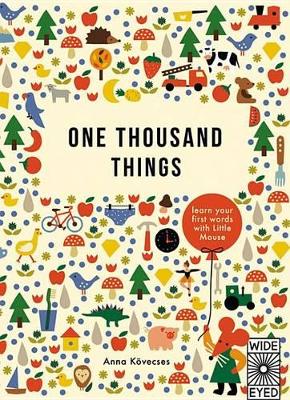One Thousand Things (Us): Learn Your First Words with Little Mouse by Anna Kovecses