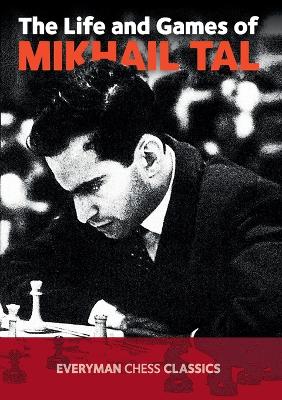 Life and Games of Mikhail Tal book