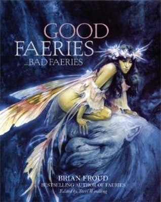 GOOD FAERIES BAD FAERIES by Brian Froud