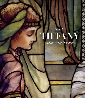 Louis C. Tiffany and the Art of Devotion book