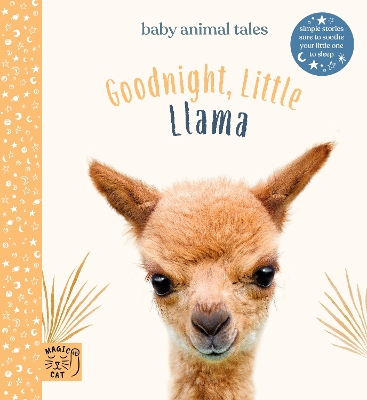 Goodnight Little Llama: Simple stories sure to soothe your little one to sleep book