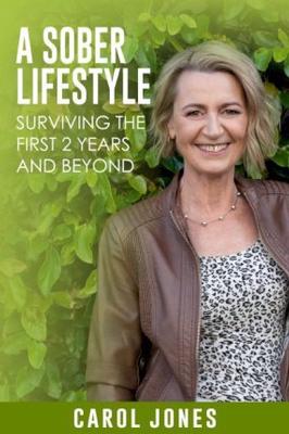 A Sober Lifestyle: Surviving the First 2 Years and Beyond book