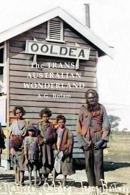 The Trans-Australia Wonderland by A.G. Bolam