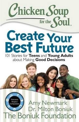 Chicken Soup for the Soul: Create Your Best Future book