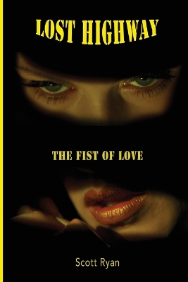 Lost Highway: The Fist Of Love book