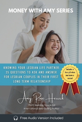 Knowing Your Lesbian Life Partner: 25 Questions to Ask and Answer for Lesbian Couples in Their First Long-Term Relationship book