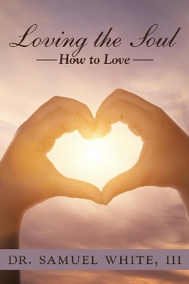 Loving the Soul: How to Love book