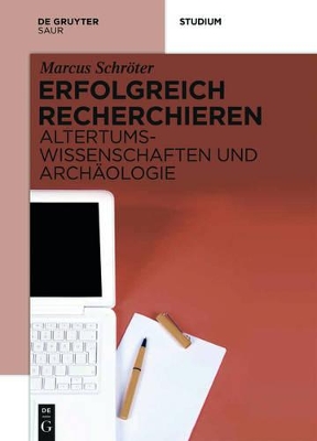 Erfolgreich recherchieren - Altertumswissenschaften und Archäologie book