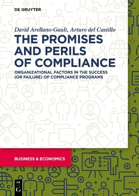 The Promises and Perils of Compliance: Organizational factors in the success (or failure) of compliance programs by David Arellano-Gault