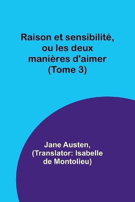Raison et sensibilité, ou les deux manières d'aimer (Tome 3) book