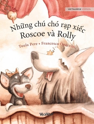 Những chú chó rạp xiếc, Roscoe và Rolly: Vietnamese Edition of 