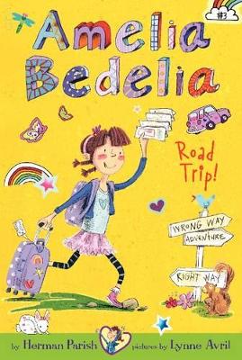 Amelia Bedelia Chapter Book #3: Amelia Bedelia Road Trip! book