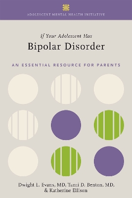 If Your Adolescent Has Bipolar Disorder: An Essential Resource for Parents book